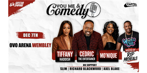 You, Me & Comedy - Cedric the Entertainer, Tiffany Haddish, Mo’nique